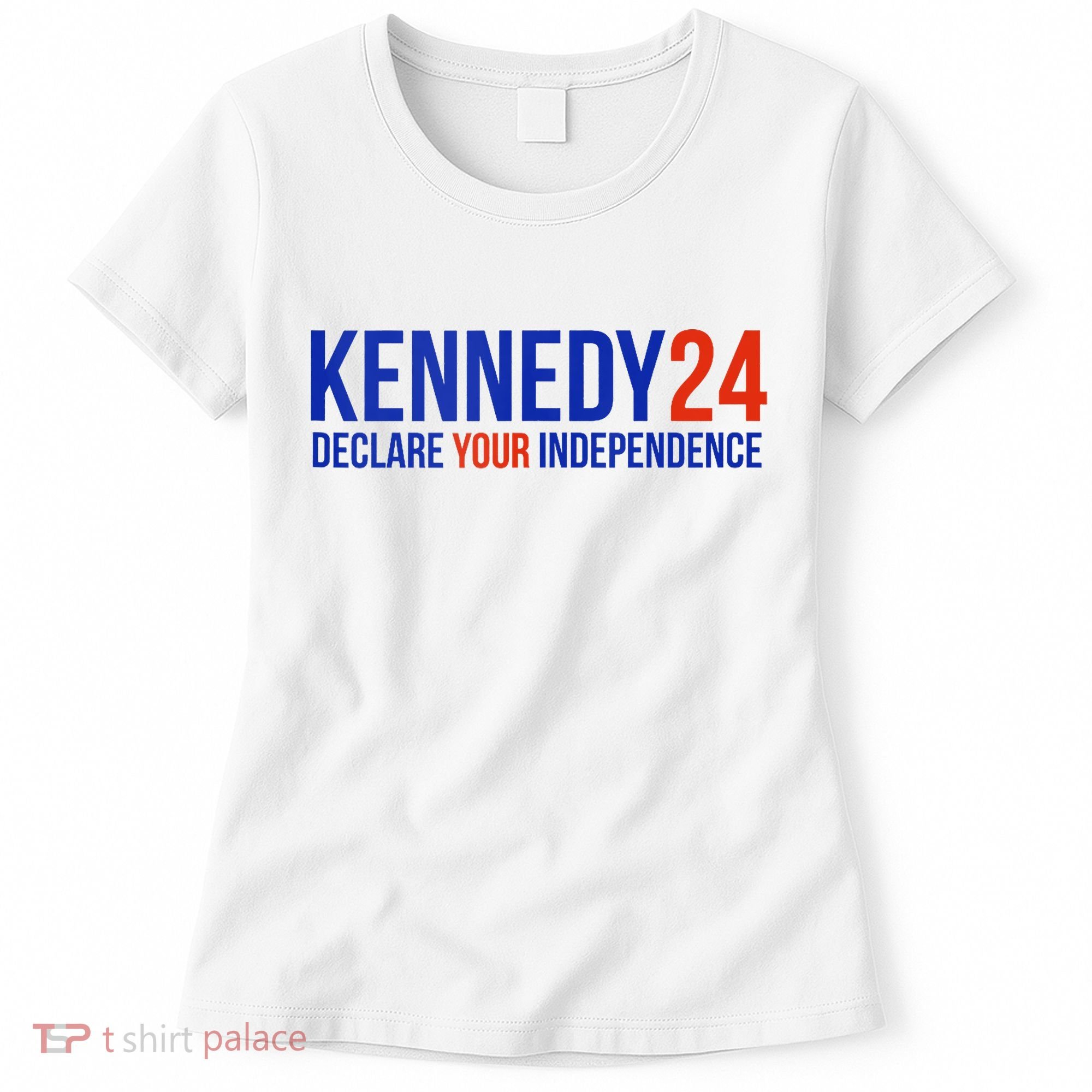 Kennedy 24 Declare Your Independence Rfk 2024 Election Women's T-Shirt