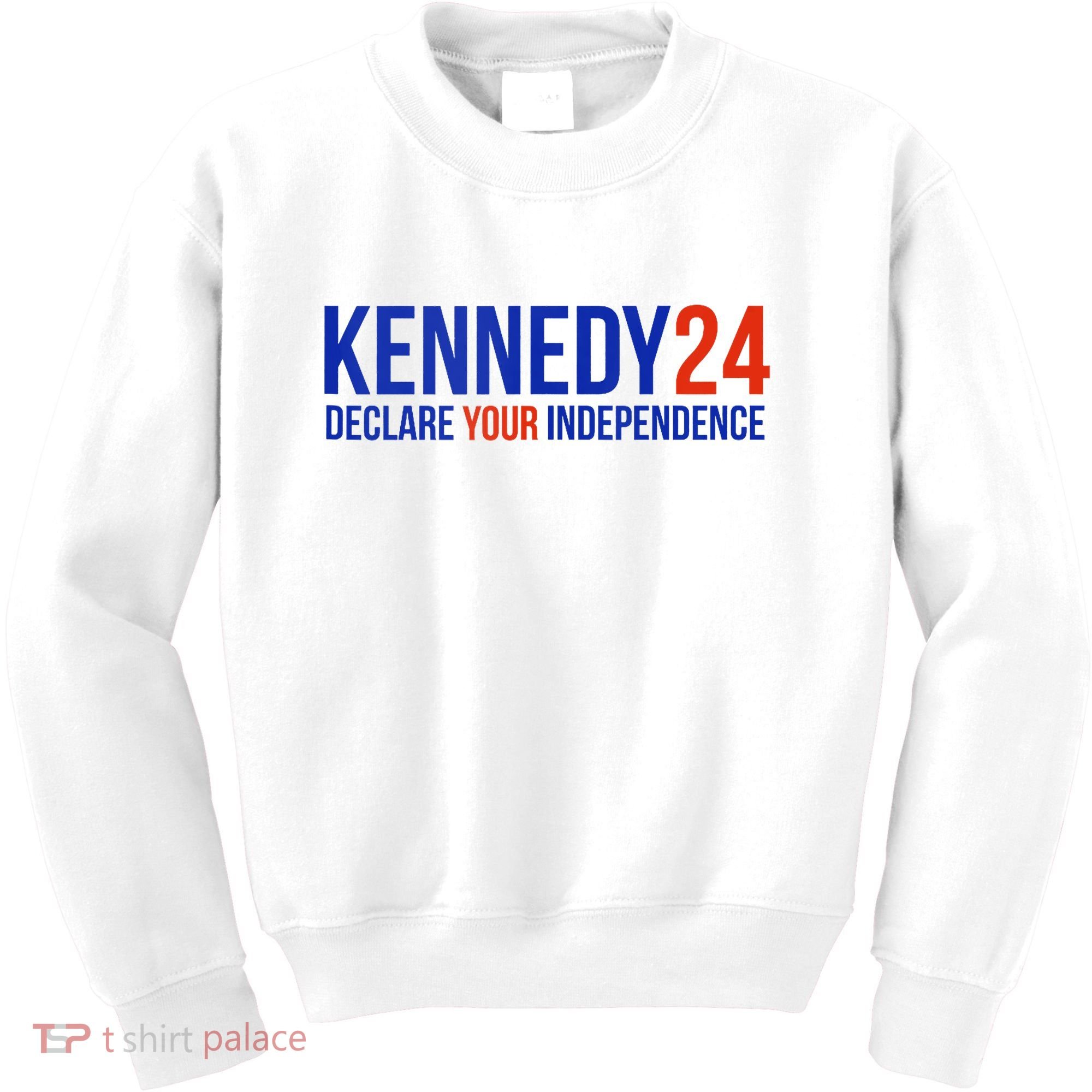 Kennedy 24 Declare Your Independence Rfk 2024 Election Kids Sweatshirt