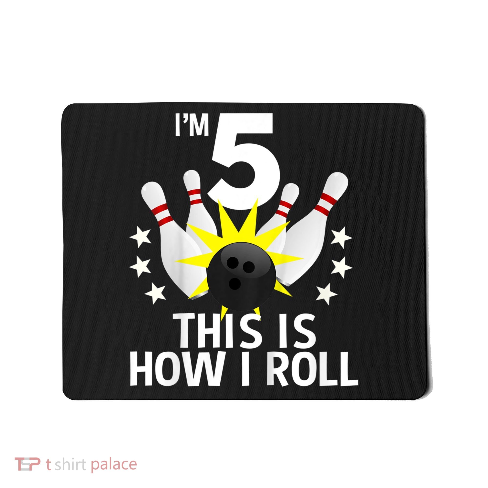 Kids 5 Year Old Bowling Birthday Party How I Roll 5th Mousepad