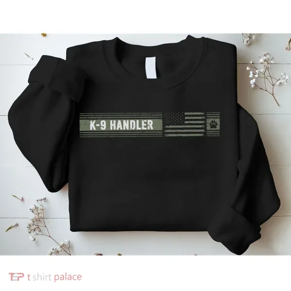 K 9 Handler K9 Unit Gift Distressed American Flag Sweatshirt