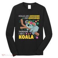 Koalas Are Awesome Funny Koala Bear Enthusiast Humor Outfit Long Sleeve Shirt thumb 0