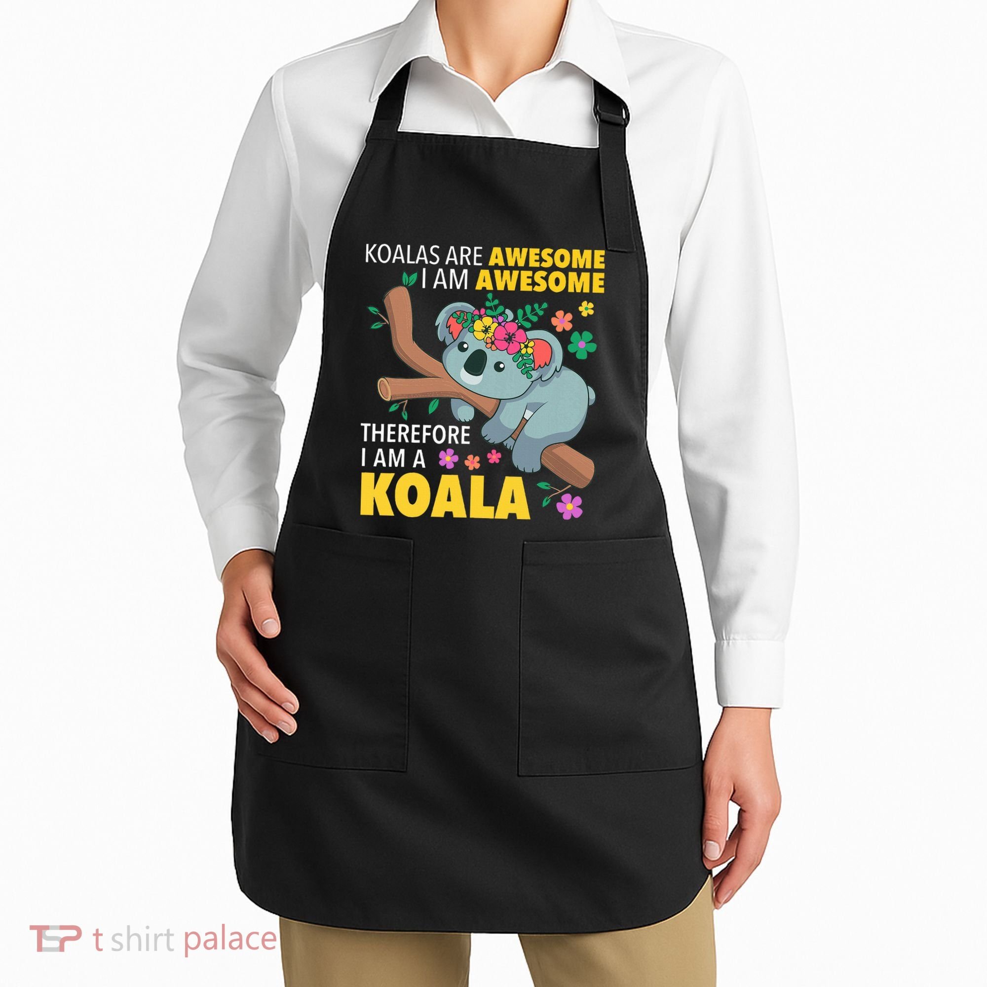 Koalas Are Awesome Funny Koala Bear Enthusiast Humor Outfit Apron