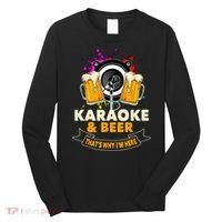 Karaoke And Beer That's Why I'm Here Karaoke Singer Karaoke Long Sleeve Shirt thumb 0