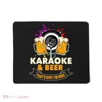 Karaoke And Beer That's Why I'm Here Karaoke Singer Karaoke Mousepad thumb 0