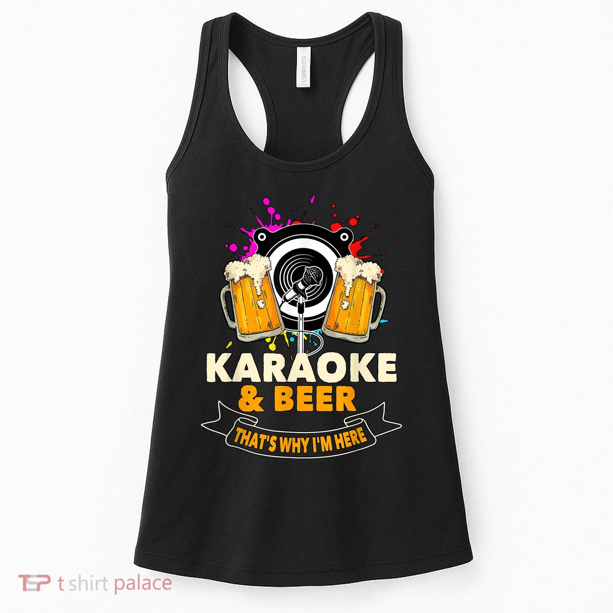 Karaoke And Beer That's Why I'm Here Karaoke Singer Karaoke Women's Tank Top