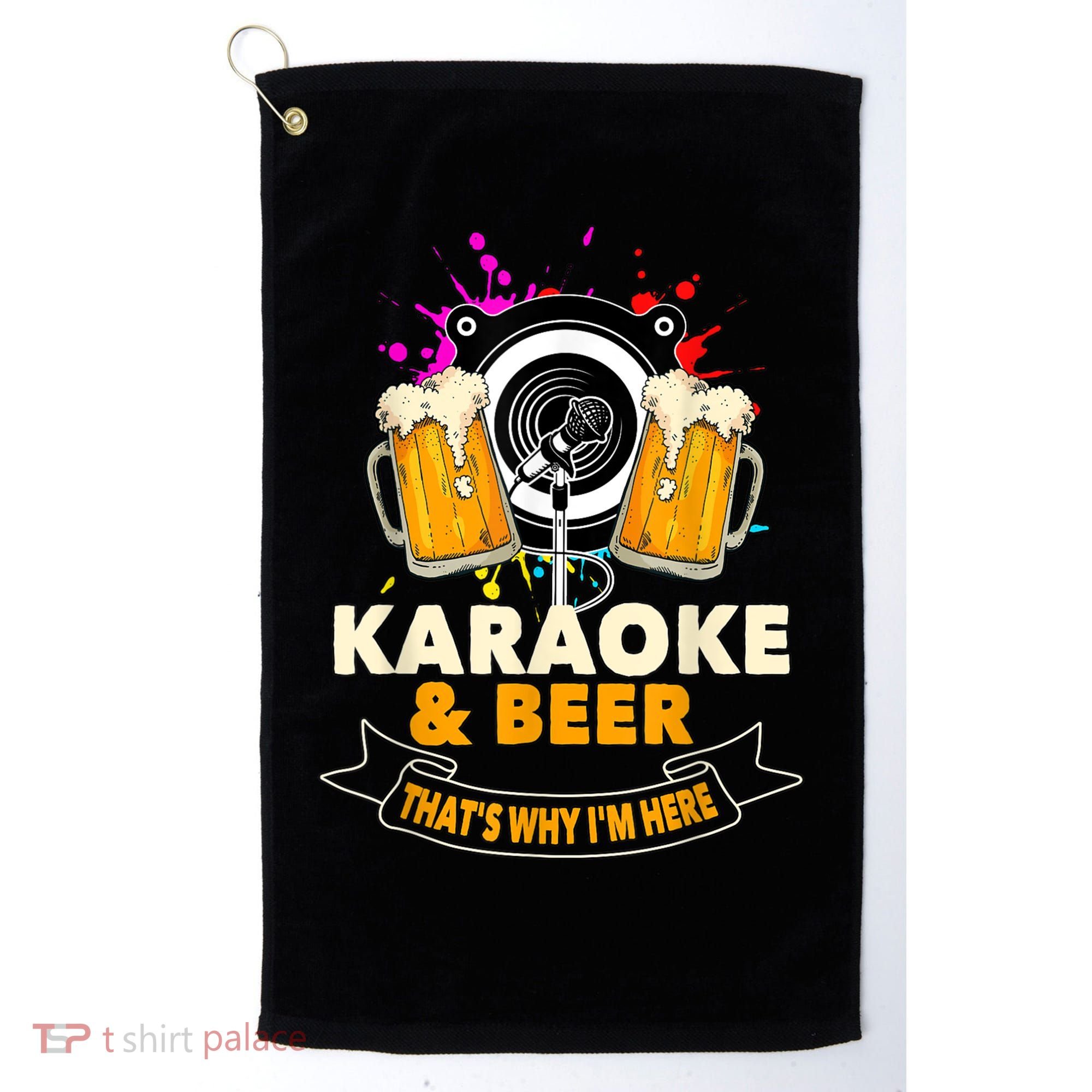 Karaoke And Beer That's Why I'm Here Karaoke Singer Karaoke Golf Towel