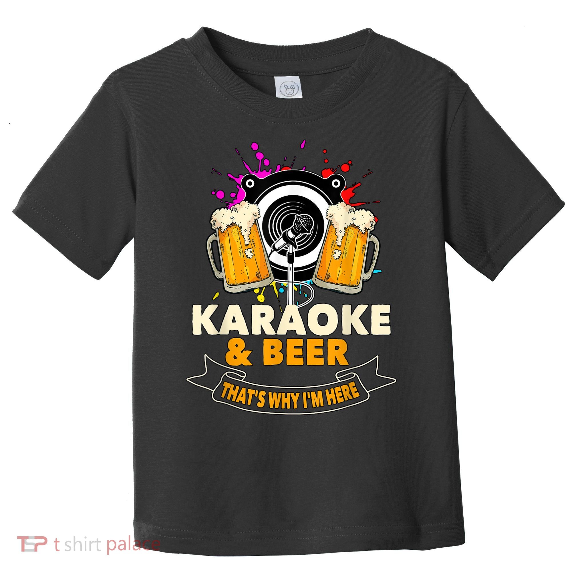 Karaoke And Beer That's Why I'm Here Karaoke Singer Karaoke Toddler T-Shirt