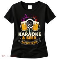 Karaoke And Beer That's Why I'm Here Karaoke Singer Karaoke Women's T-Shirt thumb 0