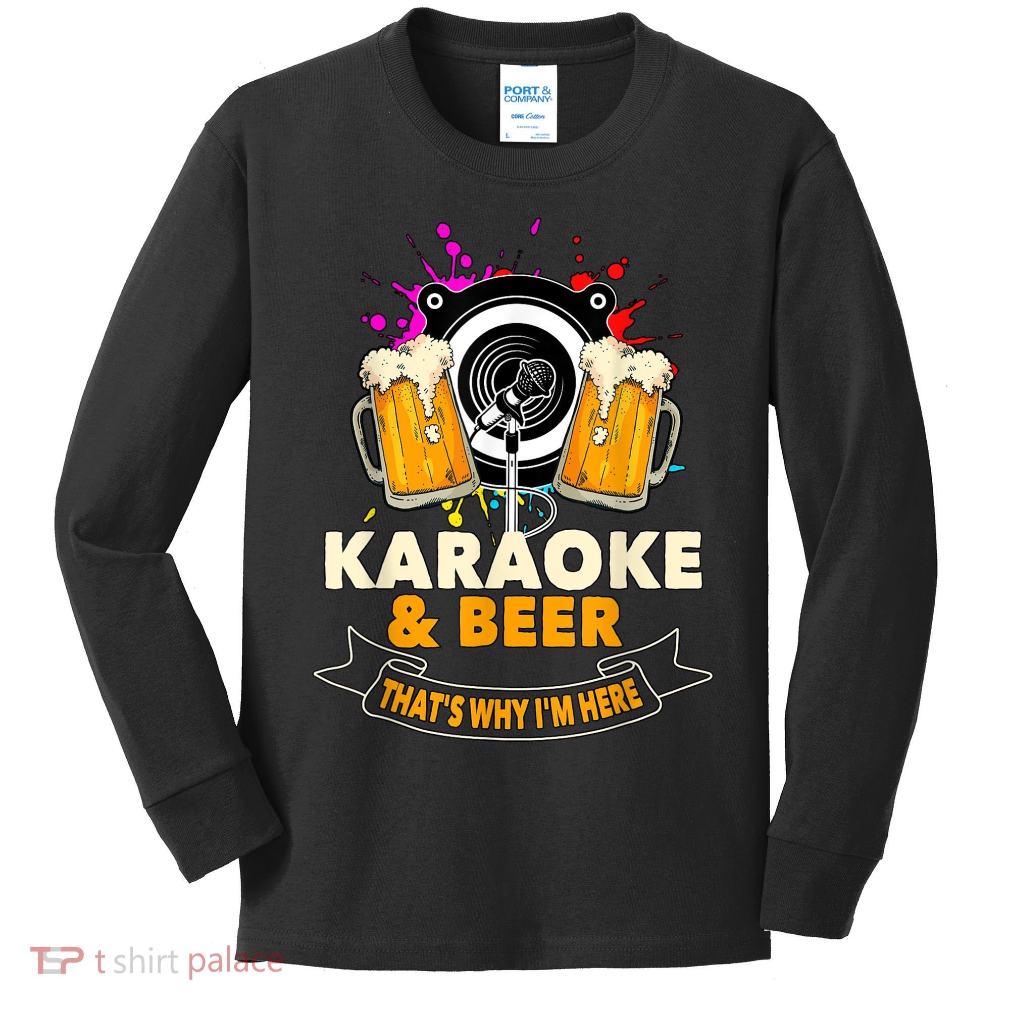 Karaoke And Beer That's Why I'm Here Karaoke Singer Karaoke Kids Long Sleeve Shirt