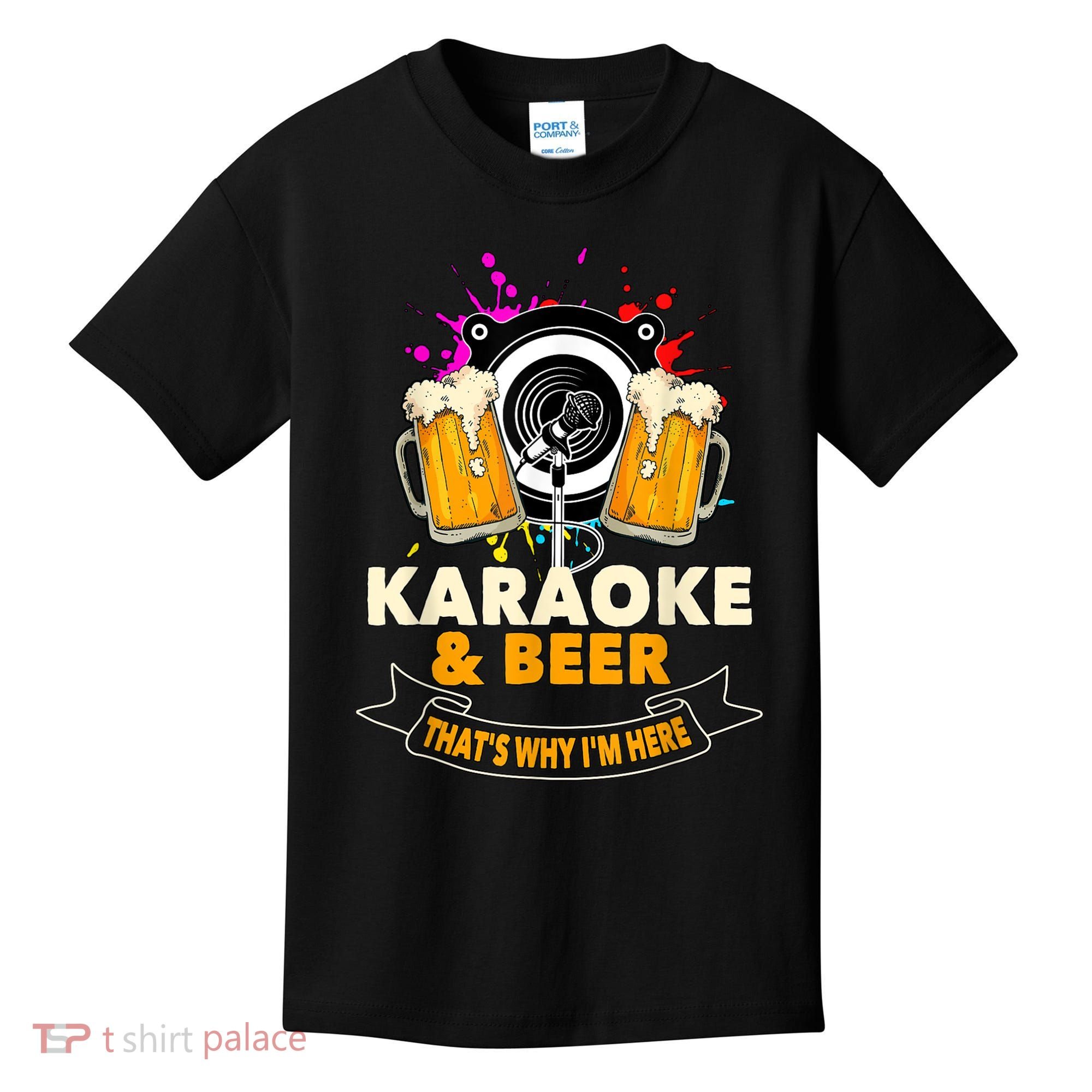 Karaoke And Beer That's Why I'm Here Karaoke Singer Karaoke Kids T-Shirt