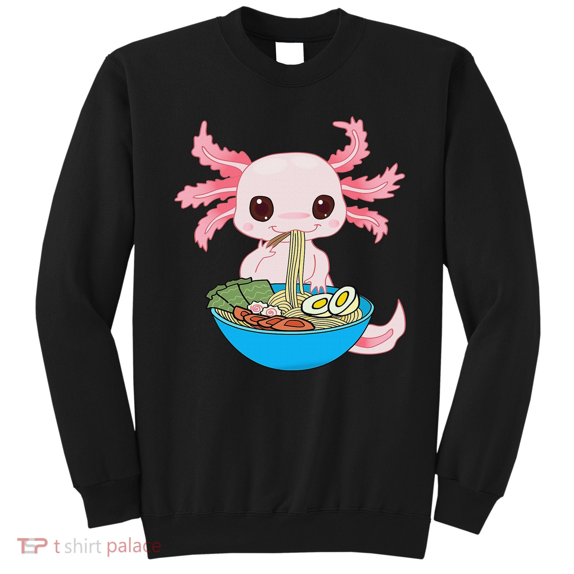 Kawaii Axolotl Eating Ra Noodles Anime  Sweatshirt