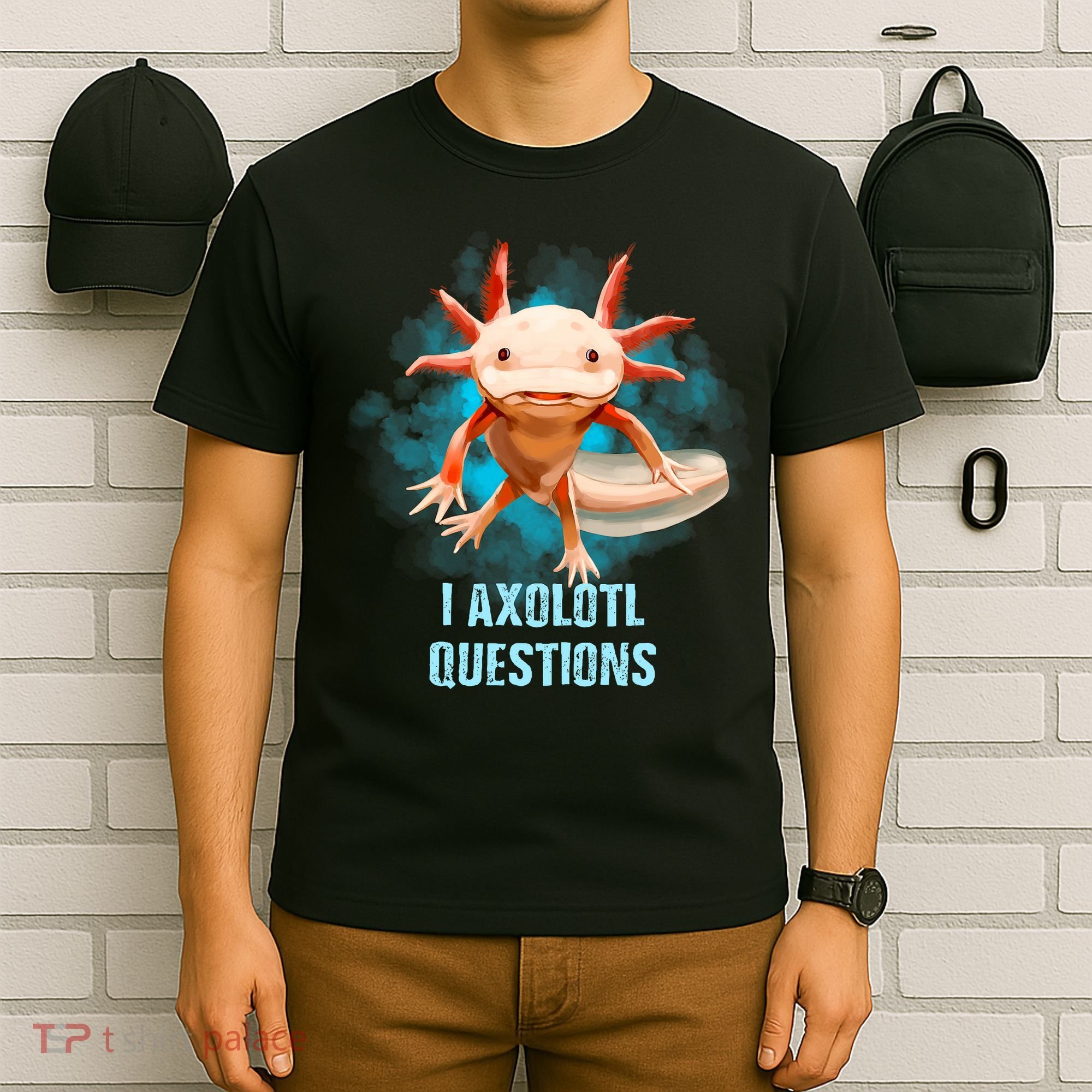 Kawaii Axolotl I Axolotl Questions Funny Axolotl Lover T-Shirt