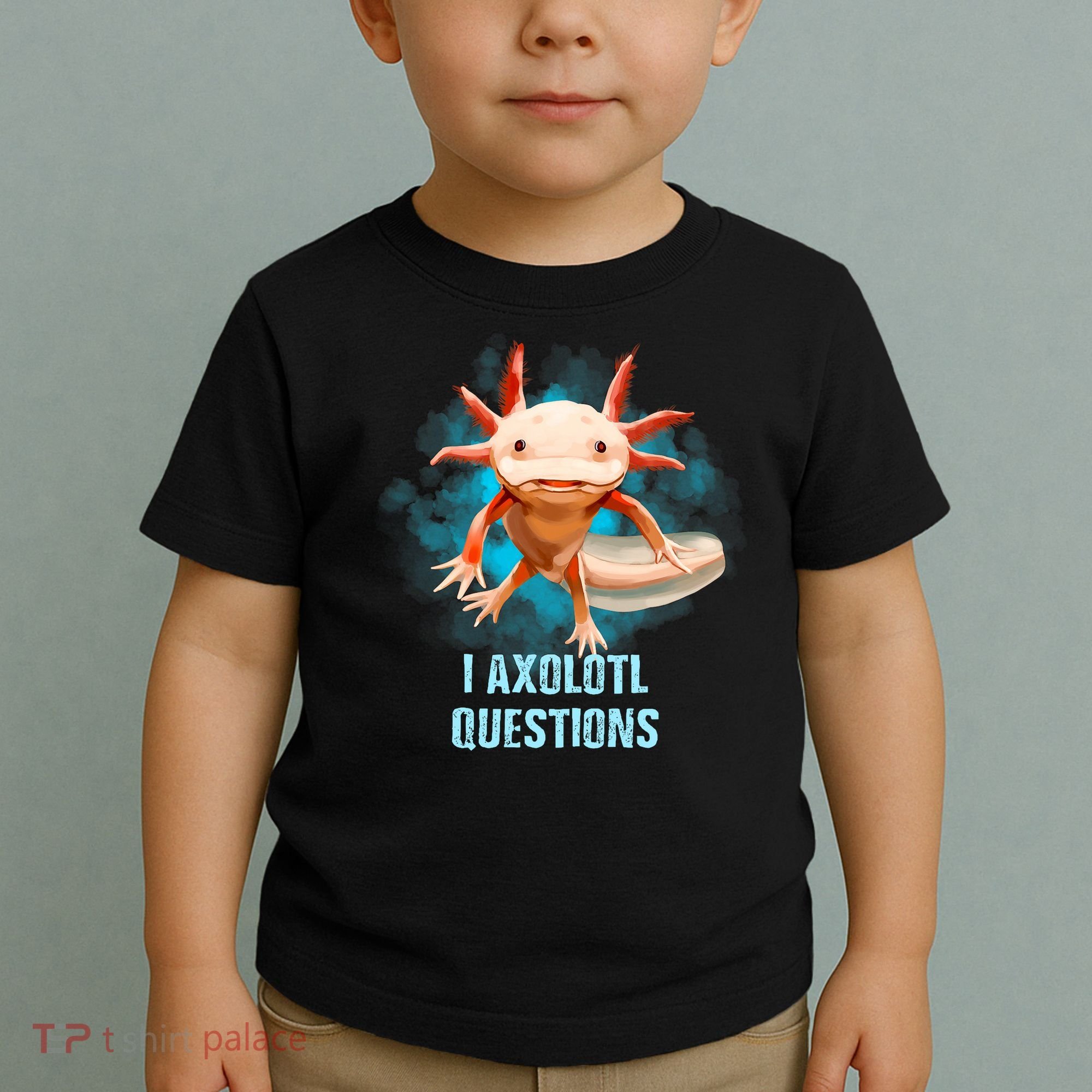 Kawaii Axolotl I Axolotl Questions Funny Axolotl Lover Toddler T-Shirt
