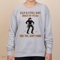 Keep A Little Dirt Under My Pillow Funny Cowboy Apparel Women's Sweatshirt thumb 0