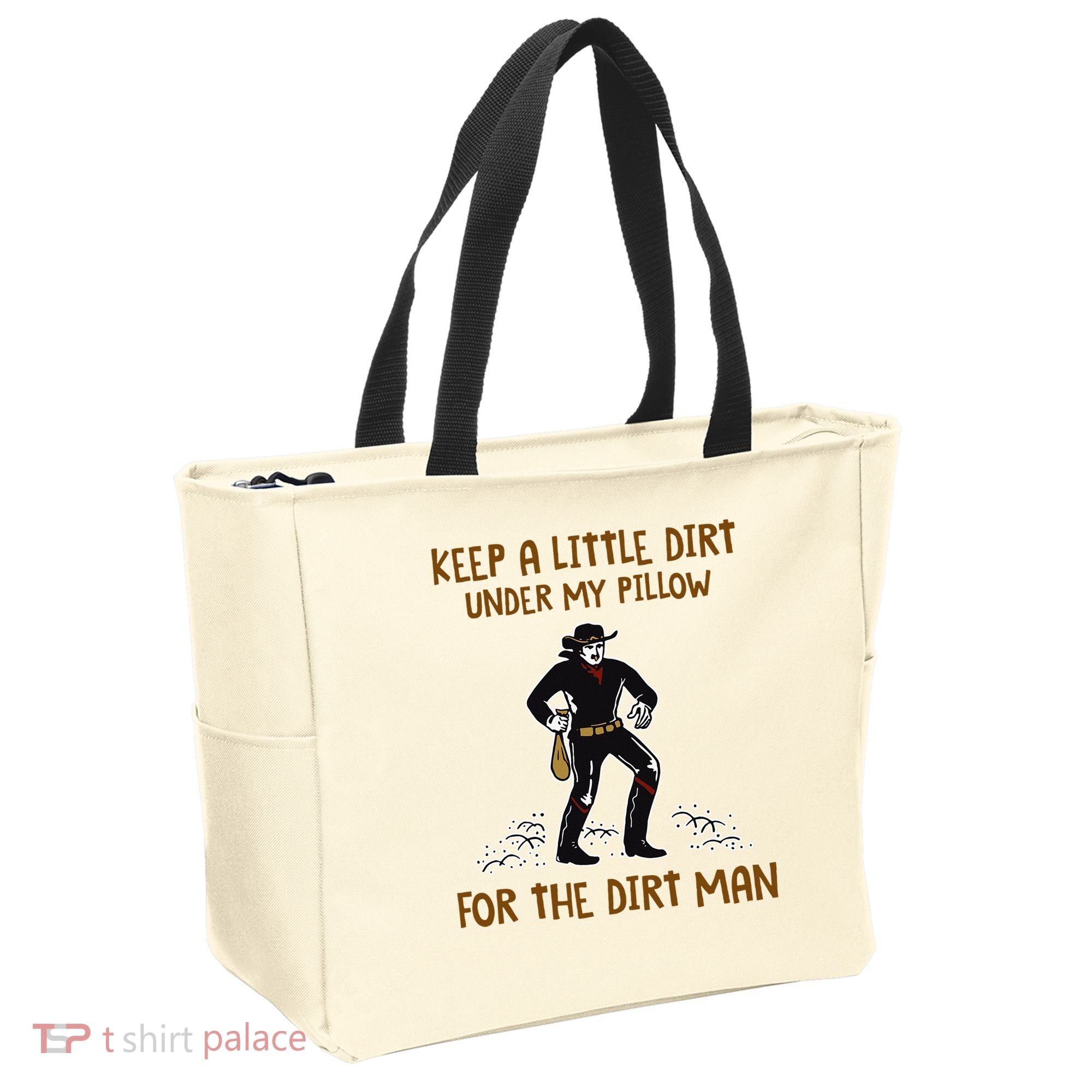 Keep A Little Dirt Under My Pillow Funny Cowboy Apparel Tote Bag