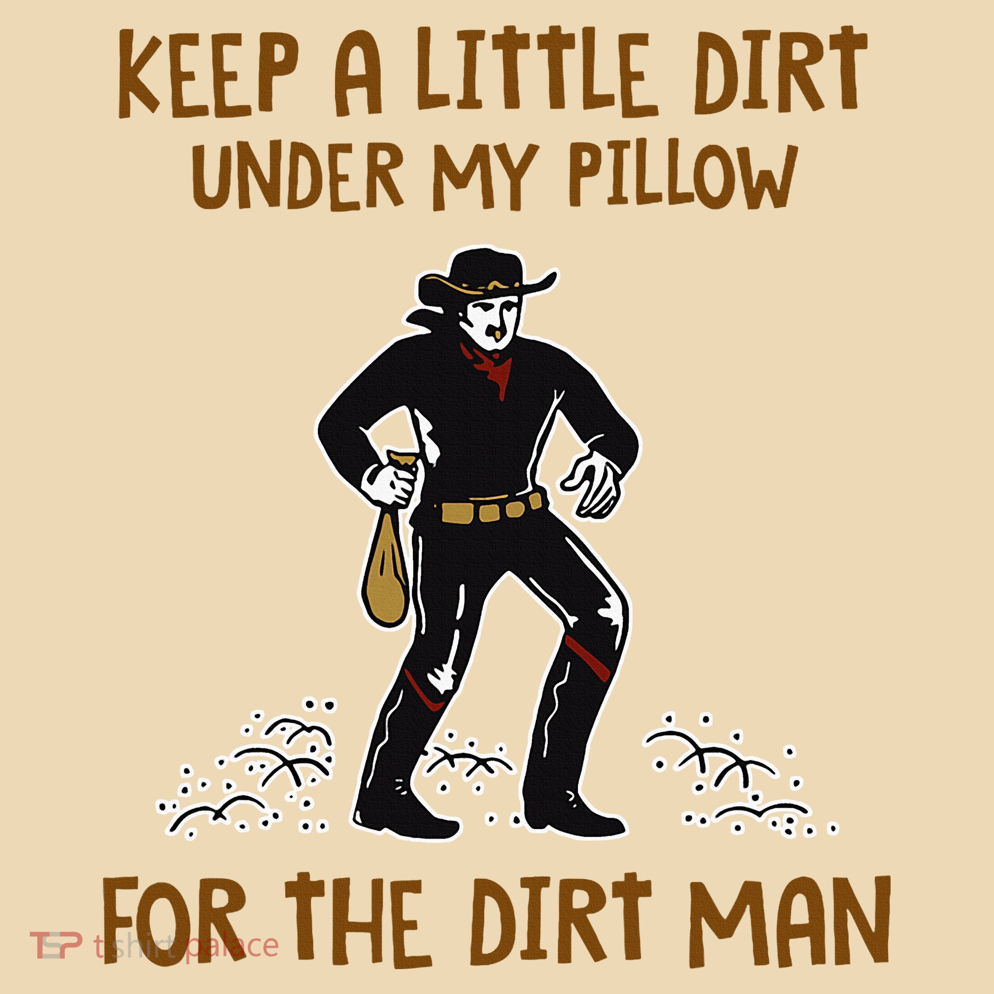 Keep A Little Dirt Under My Pillow Funny Cowboy Apparel Tote Bag