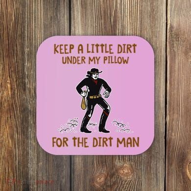 Keep A Little Dirt Under My Pillow Funny Cowboy Apparel Coaster