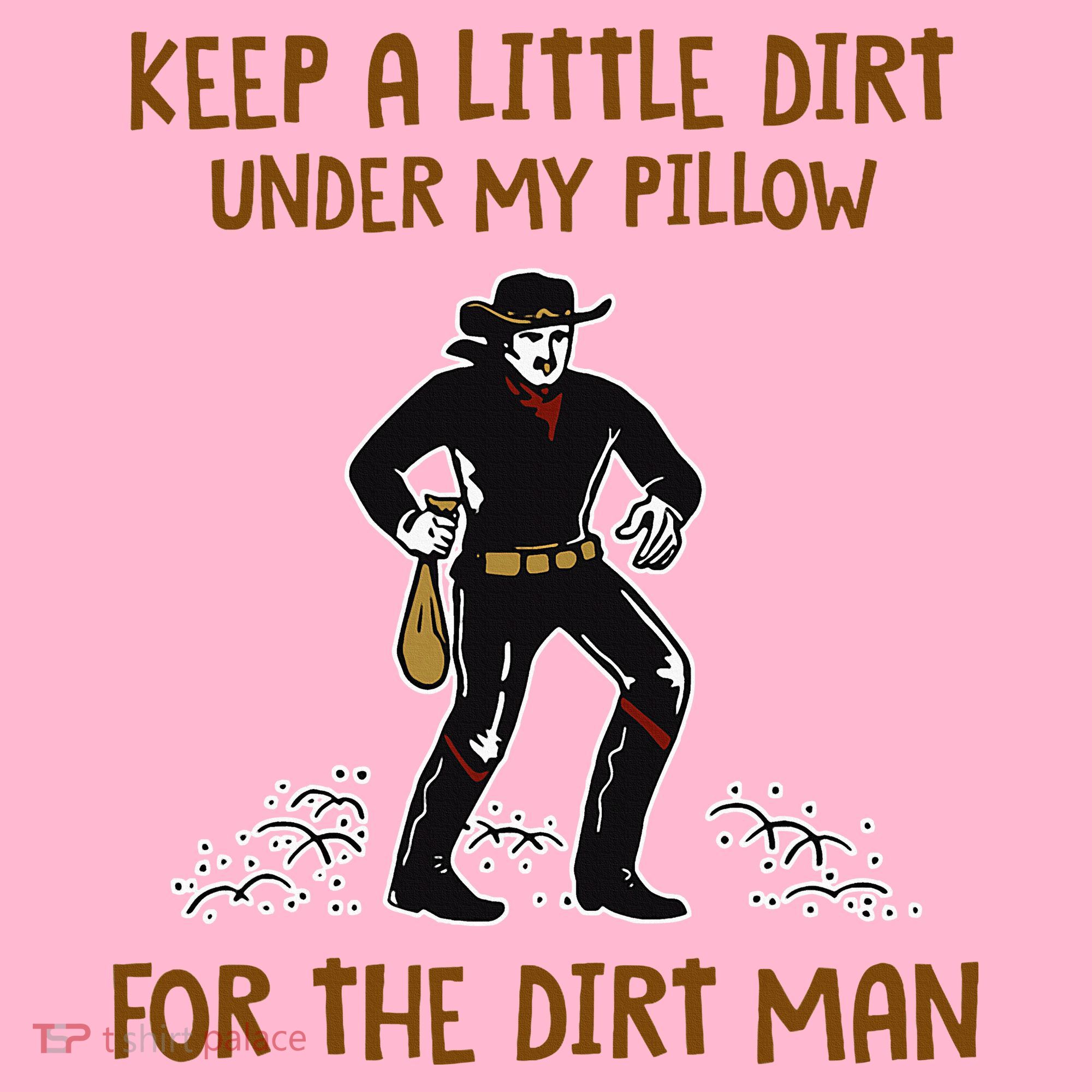 Keep A Little Dirt Under My Pillow Funny Cowboy Apparel Coaster
