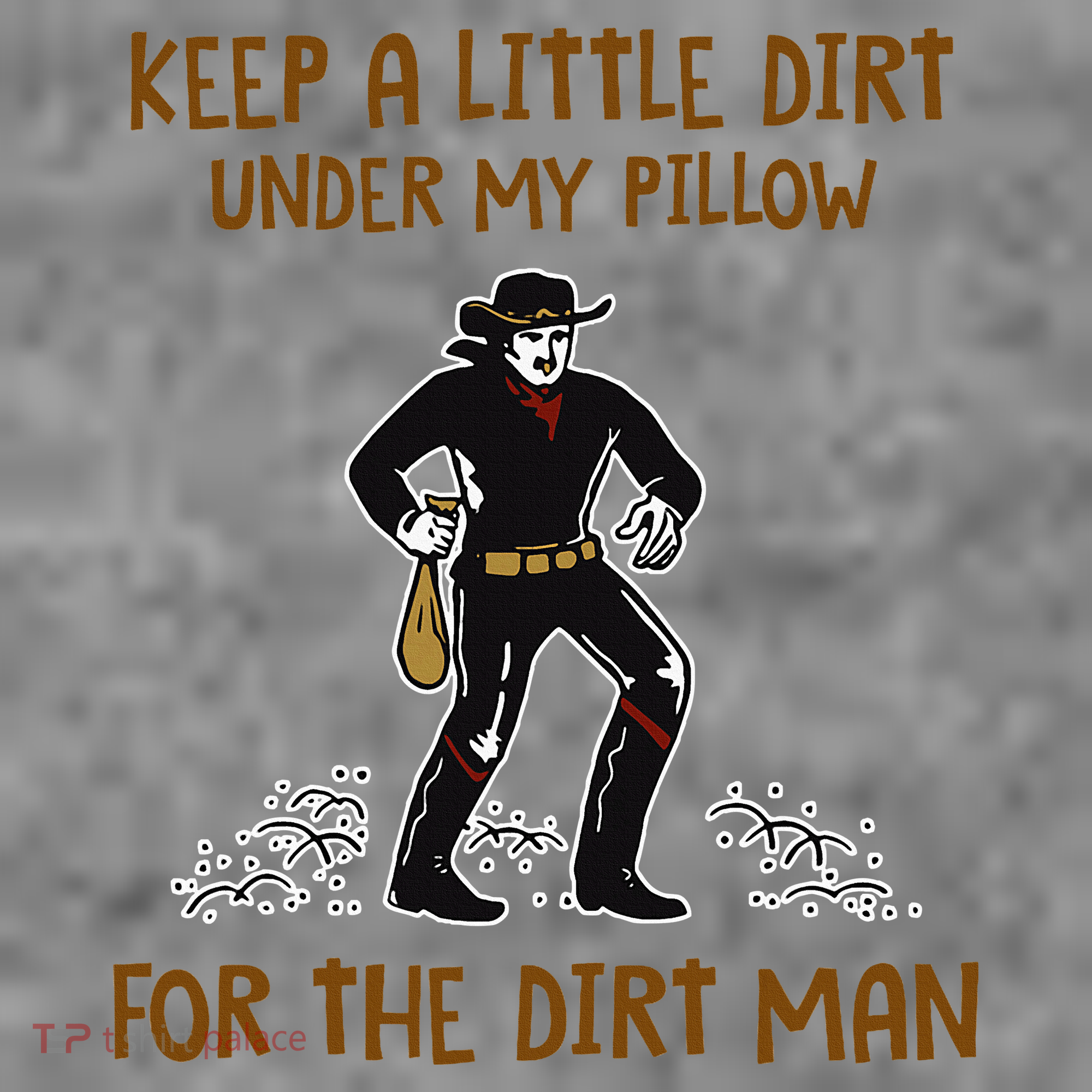 Keep A Little Dirt Under My Pillow Funny Cowboy Apparel Toddler Hoodie