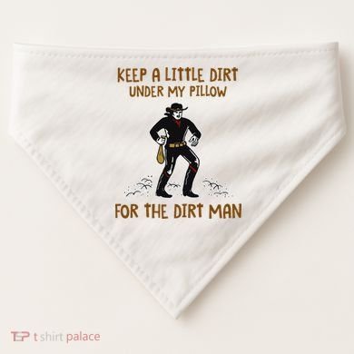 Keep A Little Dirt Under My Pillow Funny Cowboy Apparel USA-Made Doggie Bandana