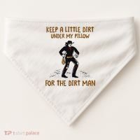 Keep A Little Dirt Under My Pillow Funny Cowboy Apparel USA-Made Doggie Bandana thumb 0