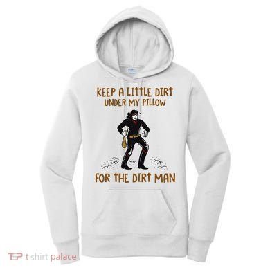 Keep A Little Dirt Under My Pillow Funny Cowboy Apparel Women's Hoodie