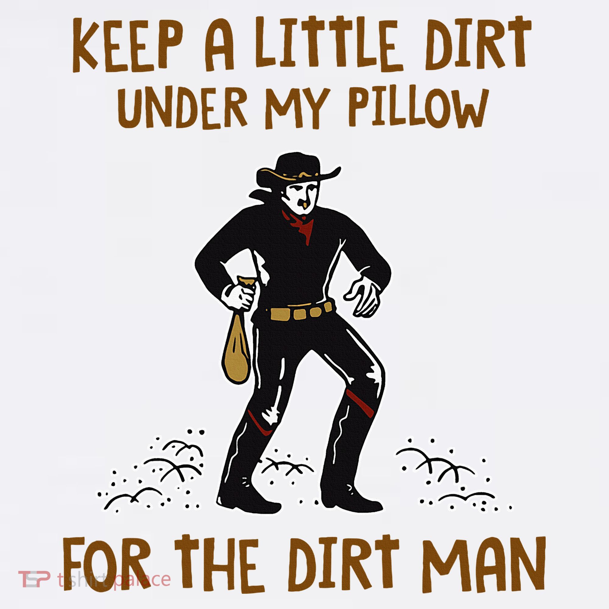 Keep A Little Dirt Under My Pillow Funny Cowboy Apparel Women's Hoodie