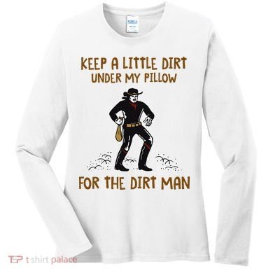 Keep A Little Dirt Under My Pillow Funny Cowboy Apparel Women's Long Sleeve Shirt