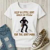 Keep A Little Dirt Under My Pillow Funny Cowboy Apparel Women's T-Shirt thumb 3
