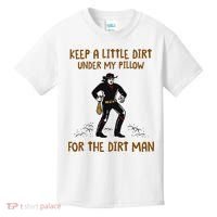 Keep A Little Dirt Under My Pillow Funny Cowboy Apparel Kids T-Shirt thumb 0