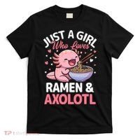 Kawaii Axolotl Lover Just A Girl Who Loves Ramen And Axolotl  T-Shirt thumb 0