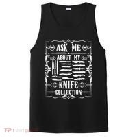 Knifeaholic Ask Me About My Knife Collection Knife Collector Great Gift PosiCharge Competitor Tank thumb 0