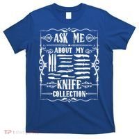 Knifeaholic Ask Me About My Knife Collection Knife Collector Great Gift T-Shirt thumb 0