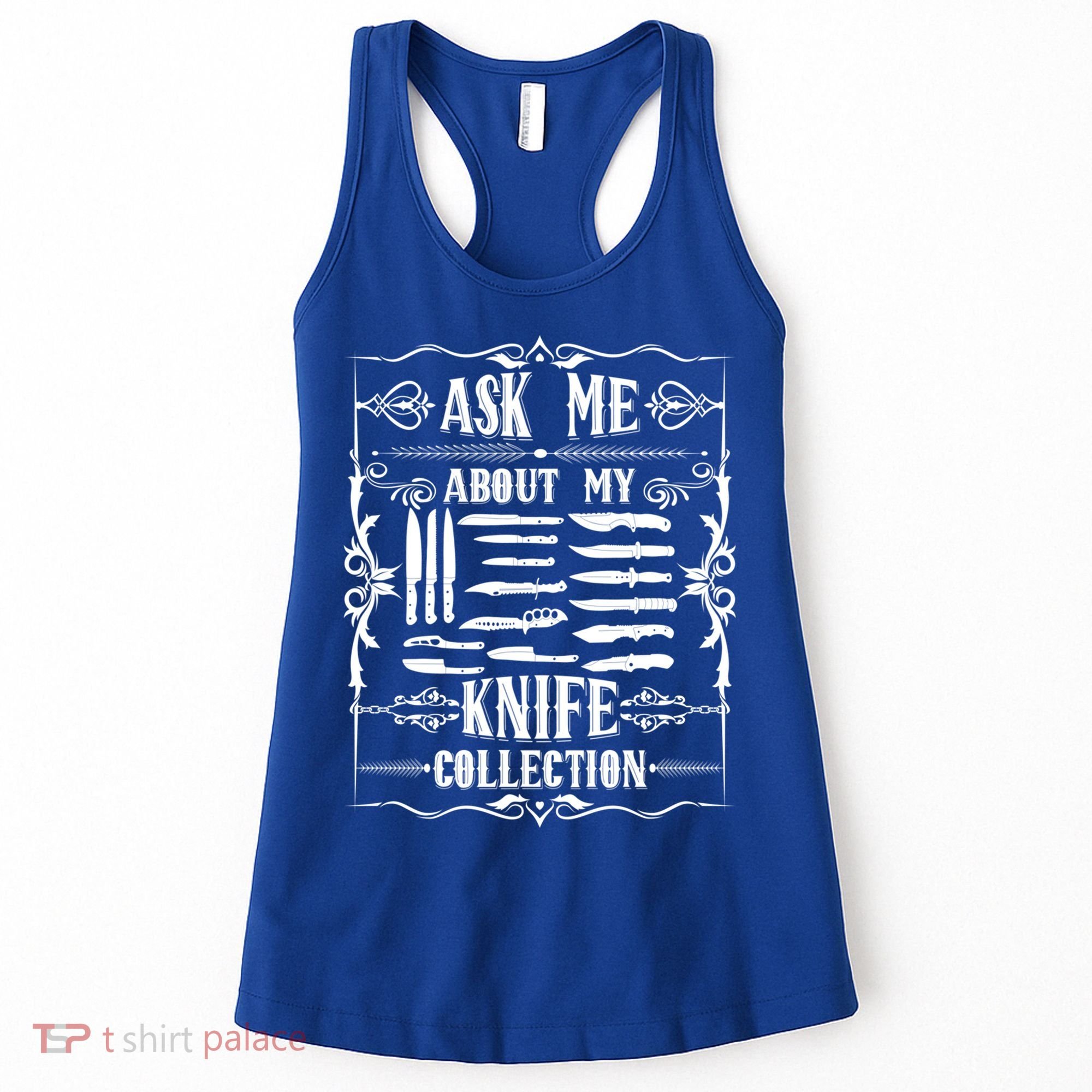 Knifeaholic Ask Me About My Knife Collection Knife Collector Great Gift Women's Tank Top