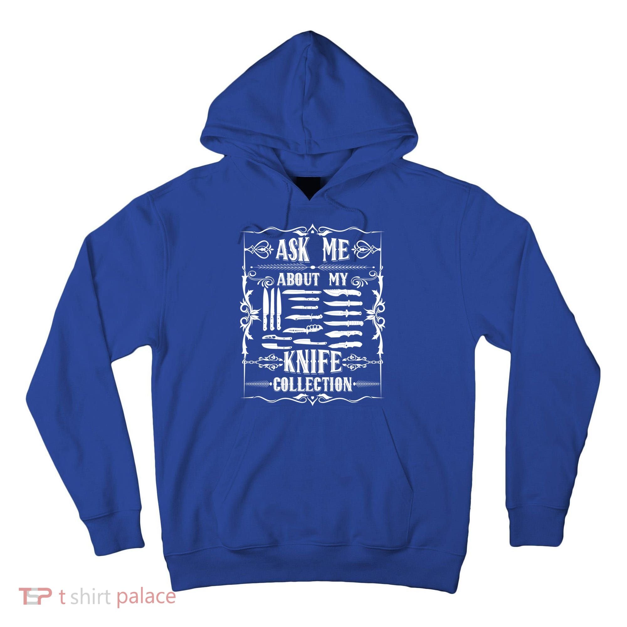 Knifeaholic Ask Me About My Knife Collection Knife Collector Great Gift Tall Hoodie