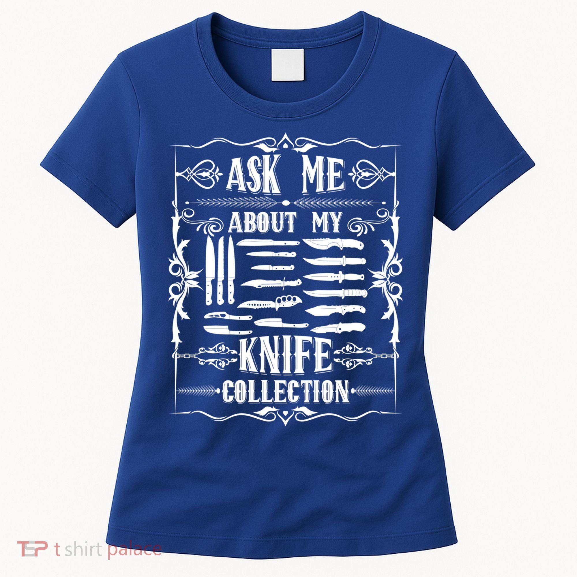 Knifeaholic Ask Me About My Knife Collection Knife Collector Great Gift Women's T-Shirt