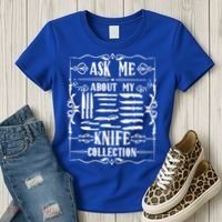 Knifeaholic Ask Me About My Knife Collection Knife Collector Great Gift Women's T-Shirt thumb 3