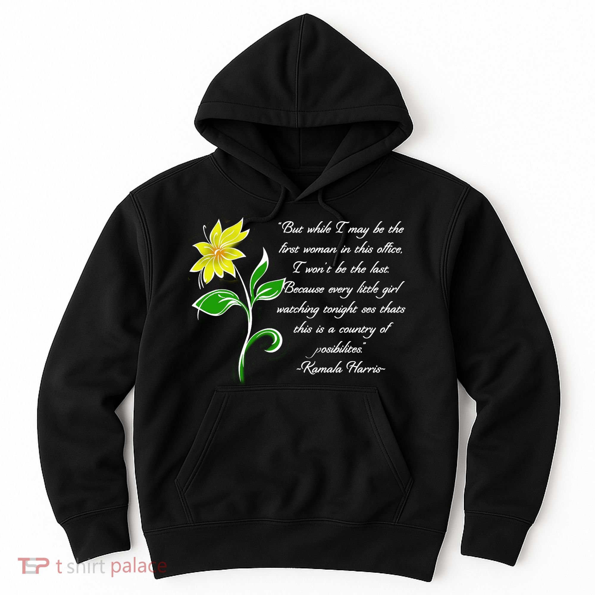 Kamala Harris Inspiring Quote Hoodie