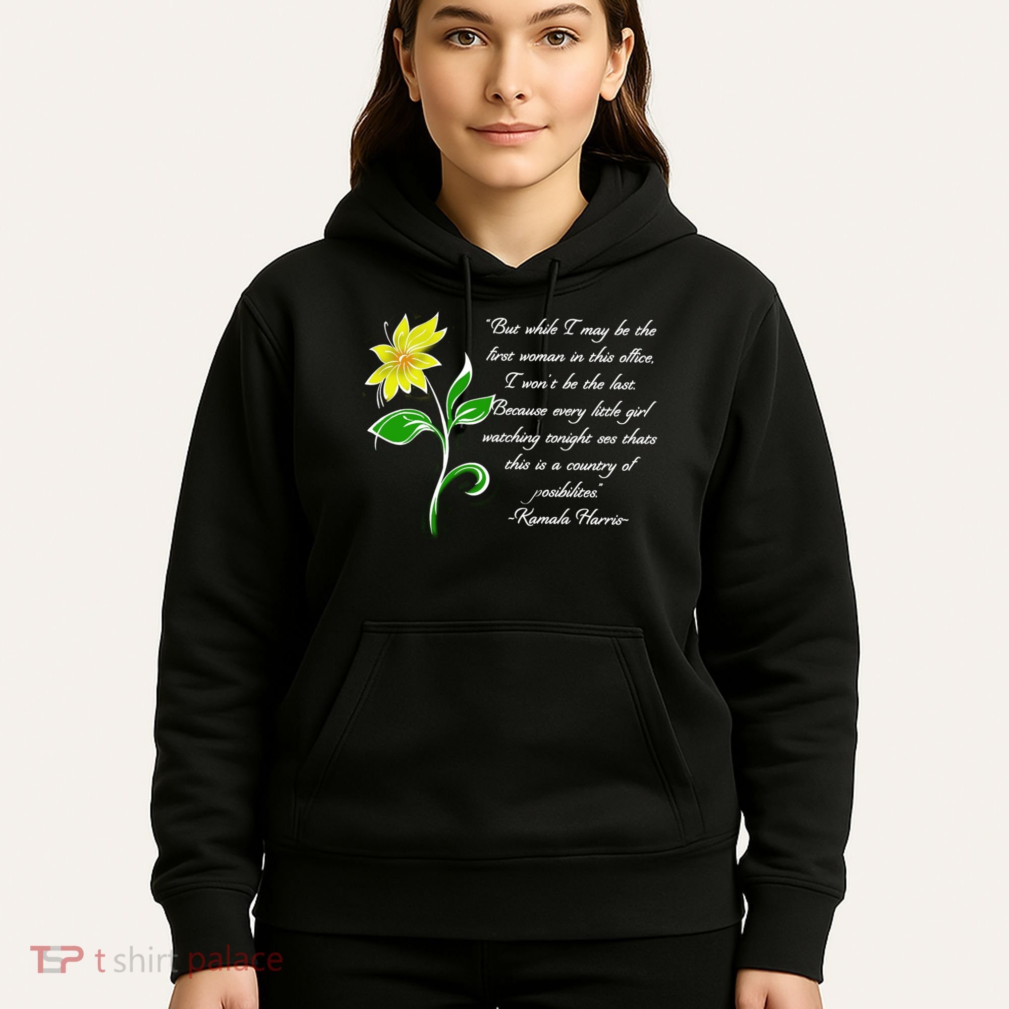 Kamala Harris Inspiring Quote Hoodie