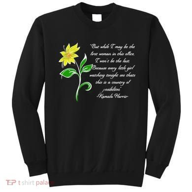 Kamala Harris Inspiring Quote Sweatshirt