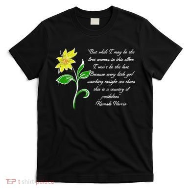Kamala Harris Inspiring Quote T-Shirt