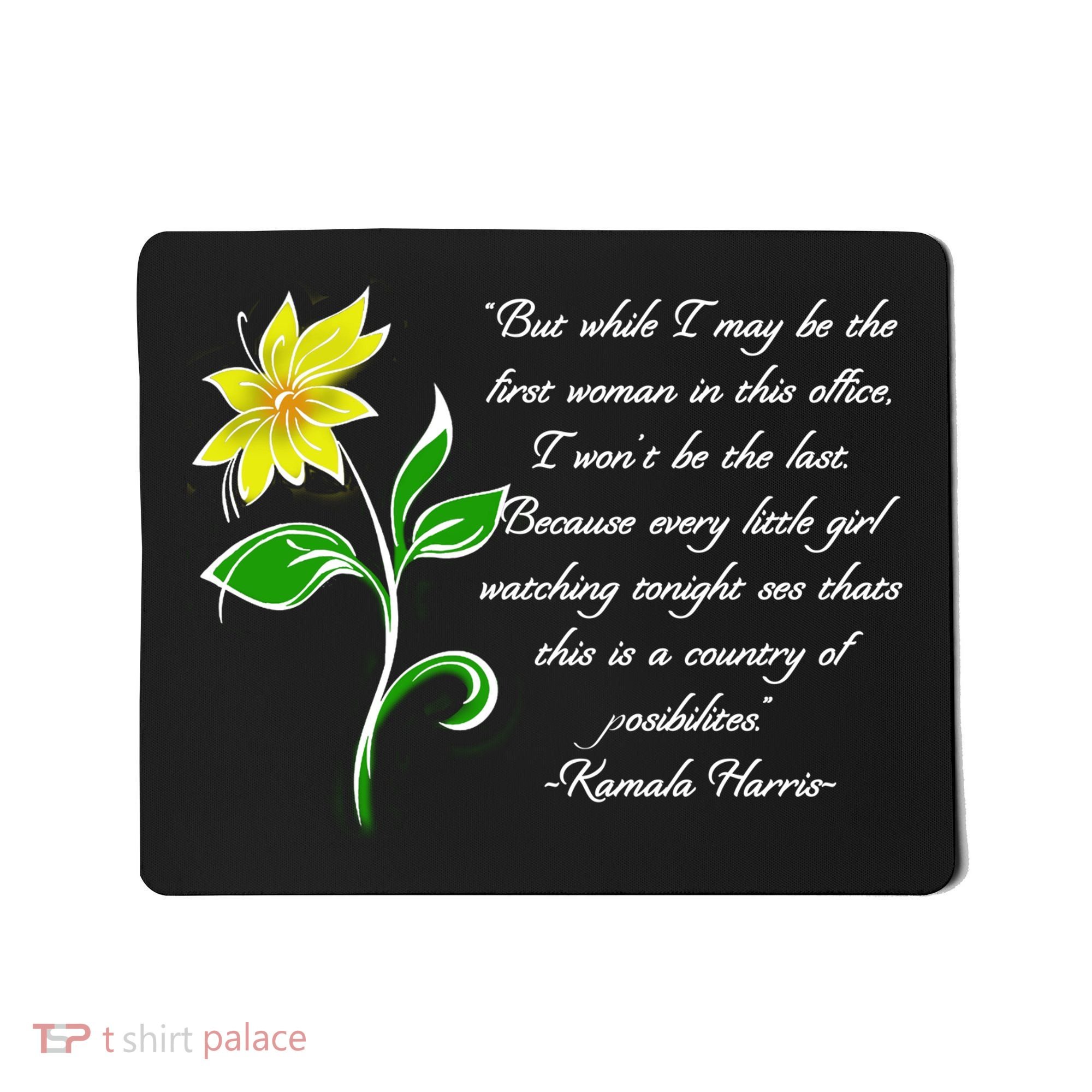 Kamala Harris Inspiring Quote Mousepad
