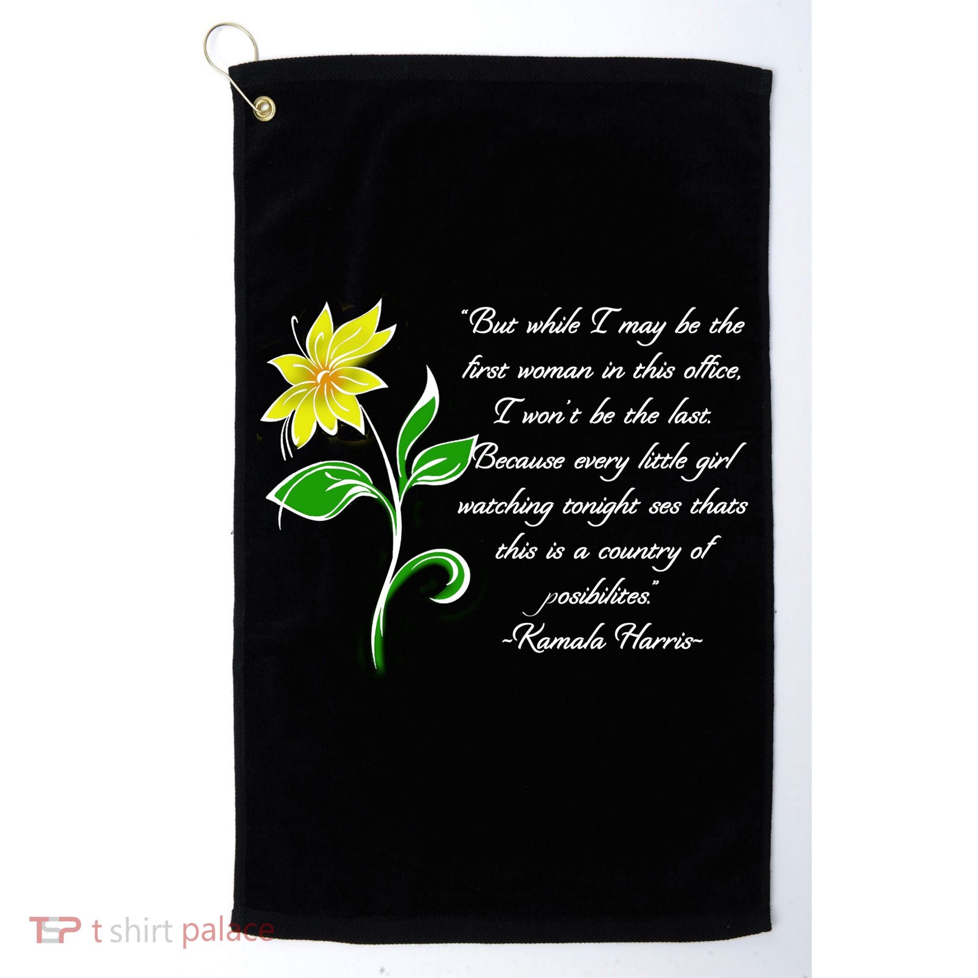 Kamala Harris Inspiring Quote Golf Towel