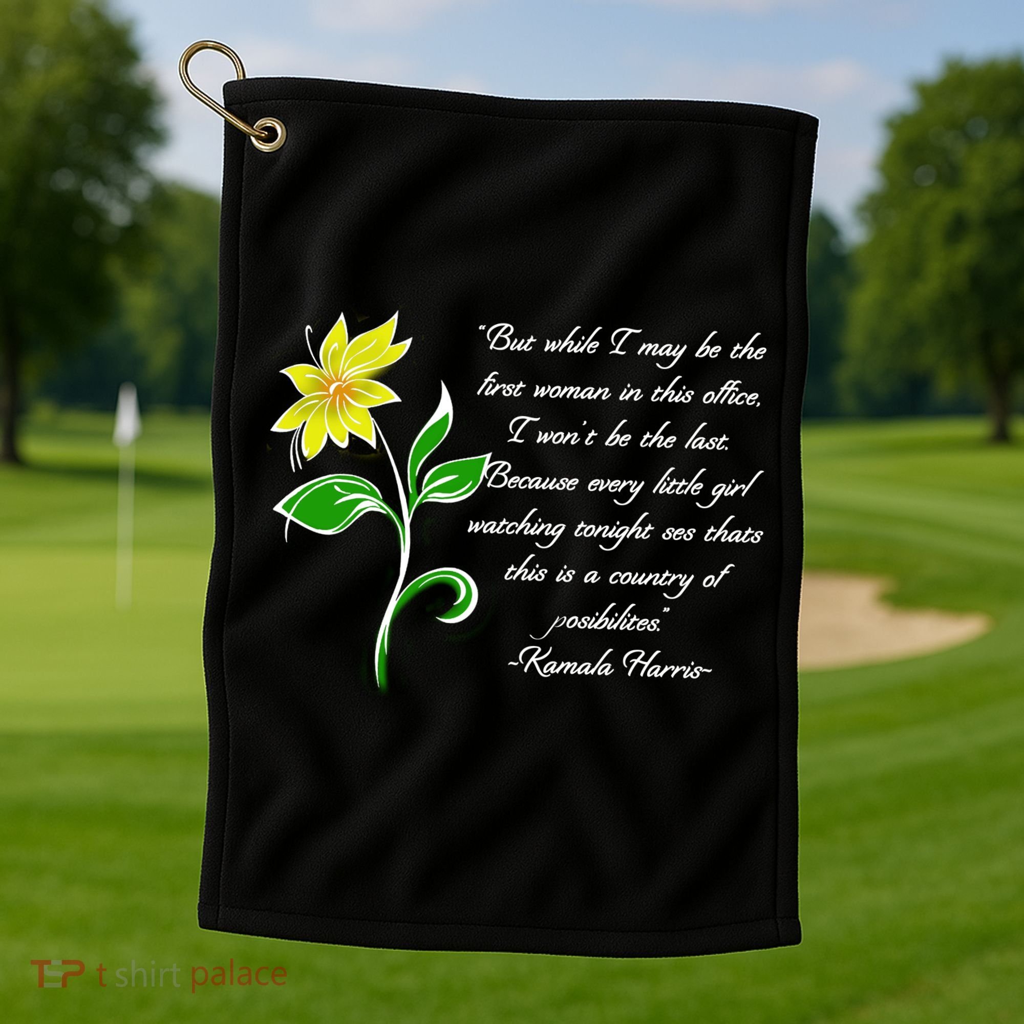 Kamala Harris Inspiring Quote Golf Towel