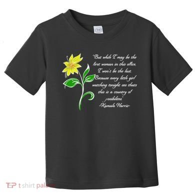 Kamala Harris Inspiring Quote Toddler T-Shirt