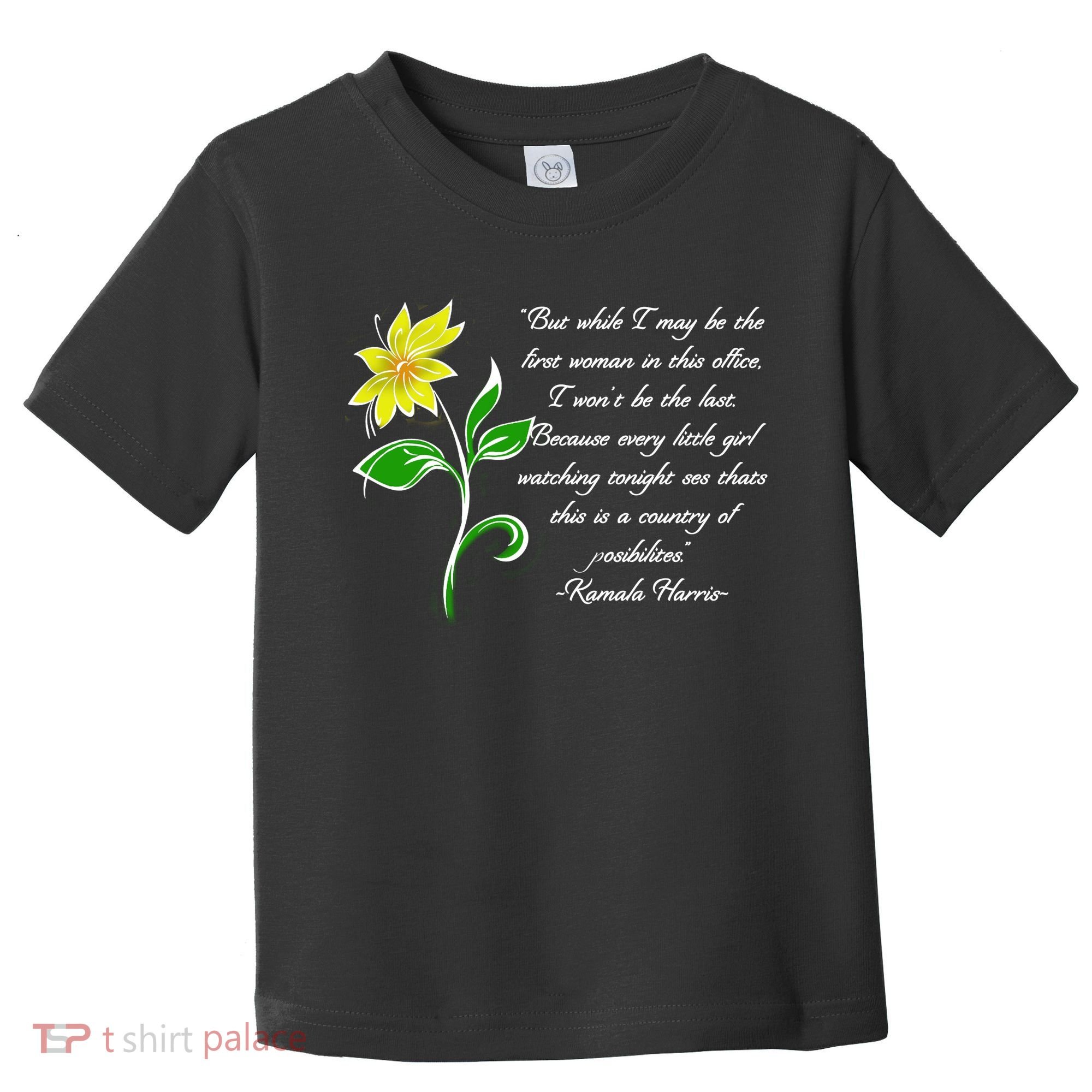 Kamala Harris Inspiring Quote Toddler T-Shirt