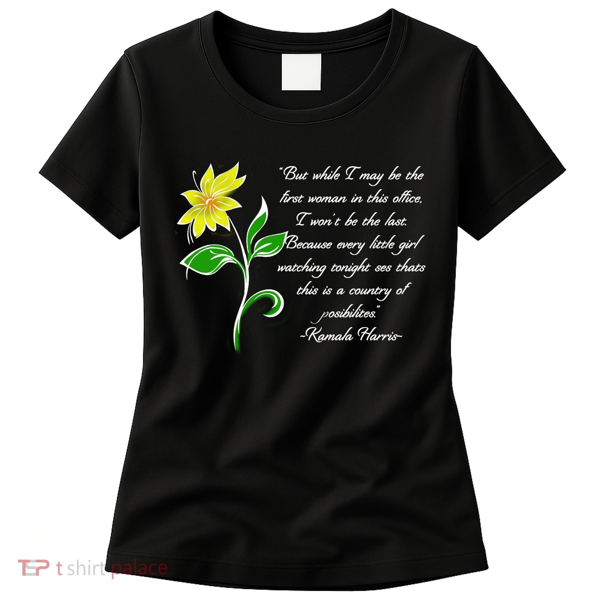 Kamala Harris Inspiring Quote Women's T-Shirt