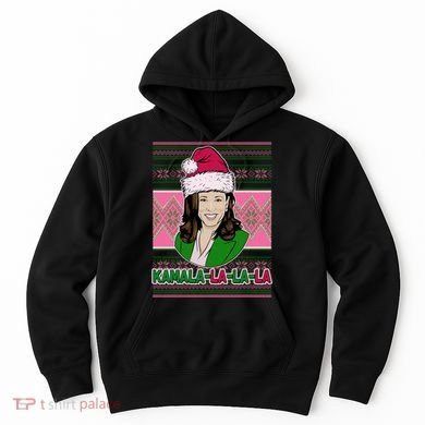 Kamala La La La  AKA Ugly Christmas Sweater Hoodie