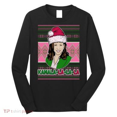 Kamala La La La  AKA Ugly Christmas Sweater Long Sleeve Shirt