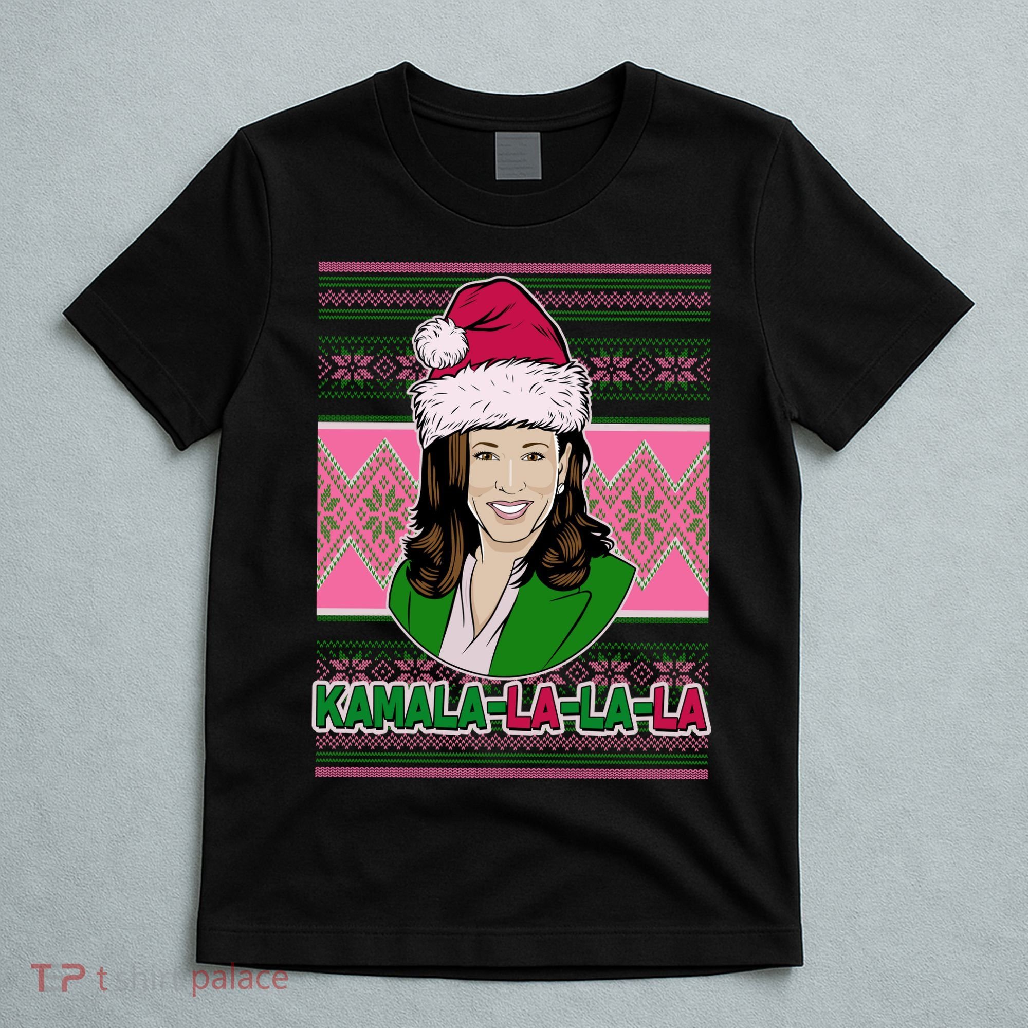 Kamala La La La  AKA Ugly Christmas Sweater T-Shirt